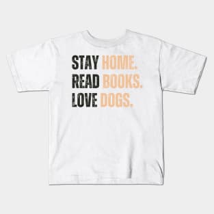 Stay Home Read Books Love Dogs Kids T-Shirt